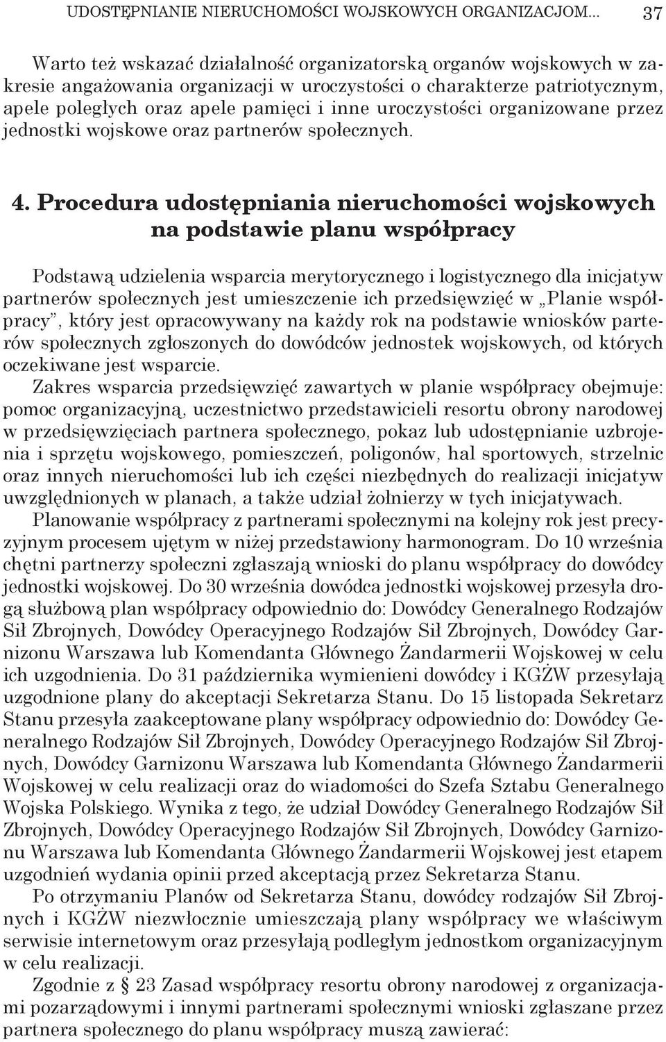 uroczystości organizowane przez jednostki wojskowe oraz partnerów społecznych. 4.