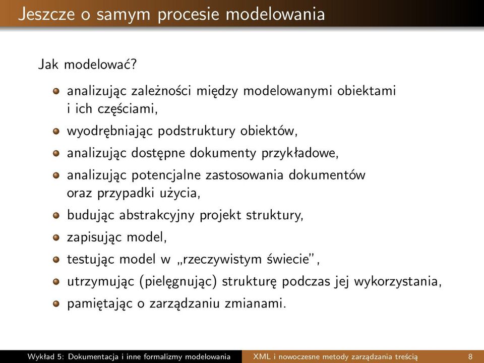 przykładowe, analizując potencjalne zastosowania dokumentów oraz przypadki użycia, budując abstrakcyjny projekt struktury, zapisując model,