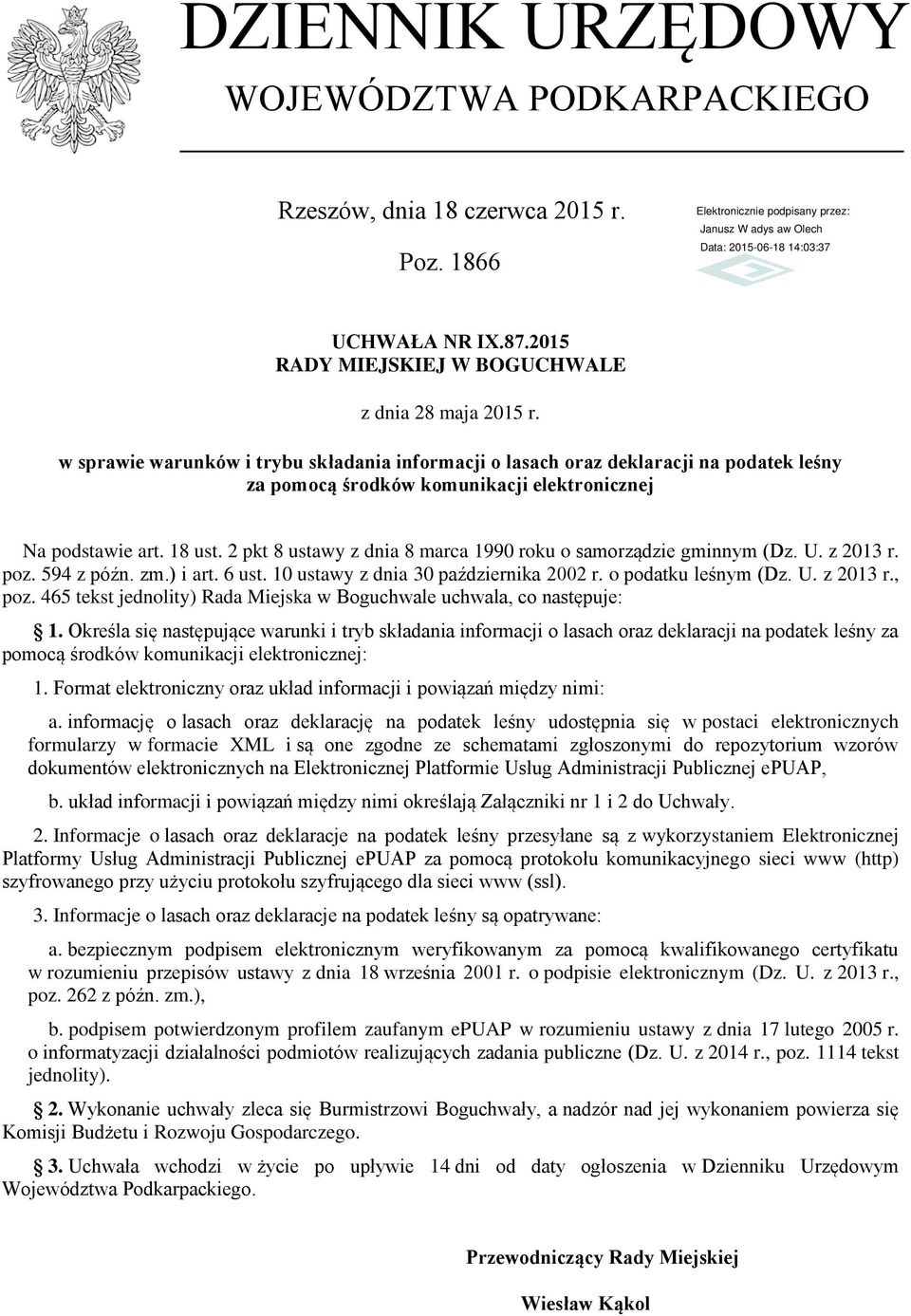 2 pkt 8 ustawy z dnia 8 marca 1990 roku o samorządzie gminnym (Dz. U. z 2013 r. poz. 594 z późn. zm.) i art. 6 ust. 10 ustawy z dnia 30 października 2002 r. o podatku leśnym (Dz. U. z 2013 r., poz.