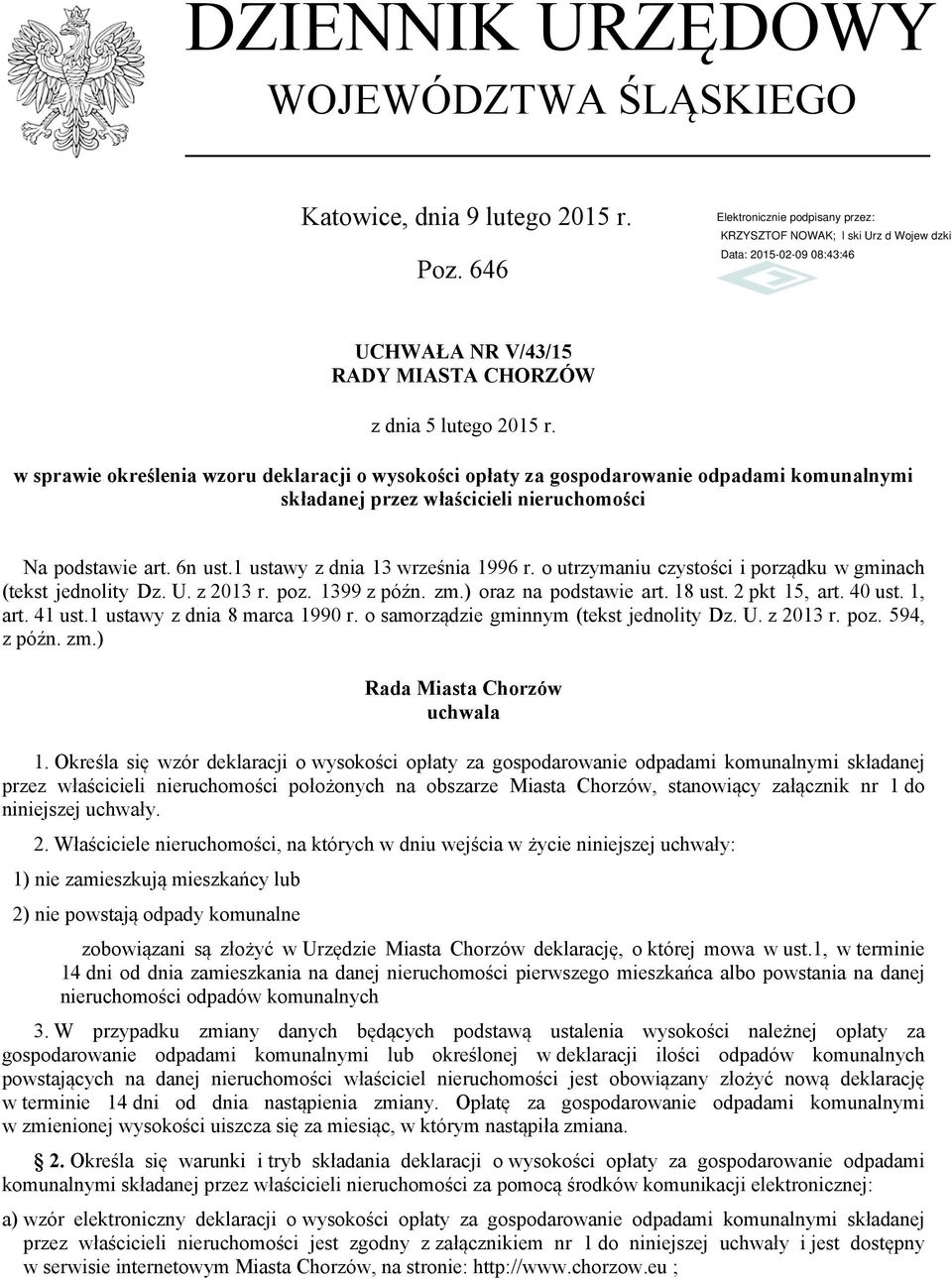 o utrzymaniu czystości i porządku w gminach (tekst jednolity Dz. U. z 2013 r. poz. 1399 z późn. zm.) oraz na podstawie art. 18 ust. 2 pkt 15, art. 40 ust. 1, art. 41 ust.