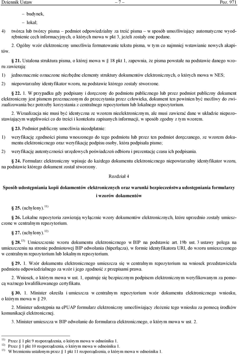 podane. 2. Ogólny wzór elektroniczny umożliwia formatowanie tekstu pisma, w tym co najmniej wstawianie nowych akapitów. 21.