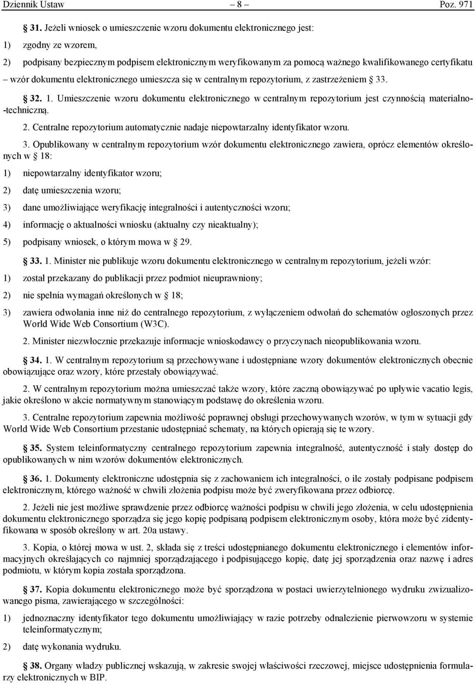 wzór dokumentu elektronicznego umieszcza się w centralnym repozytorium, z zastrzeżeniem 33. 32. 1.