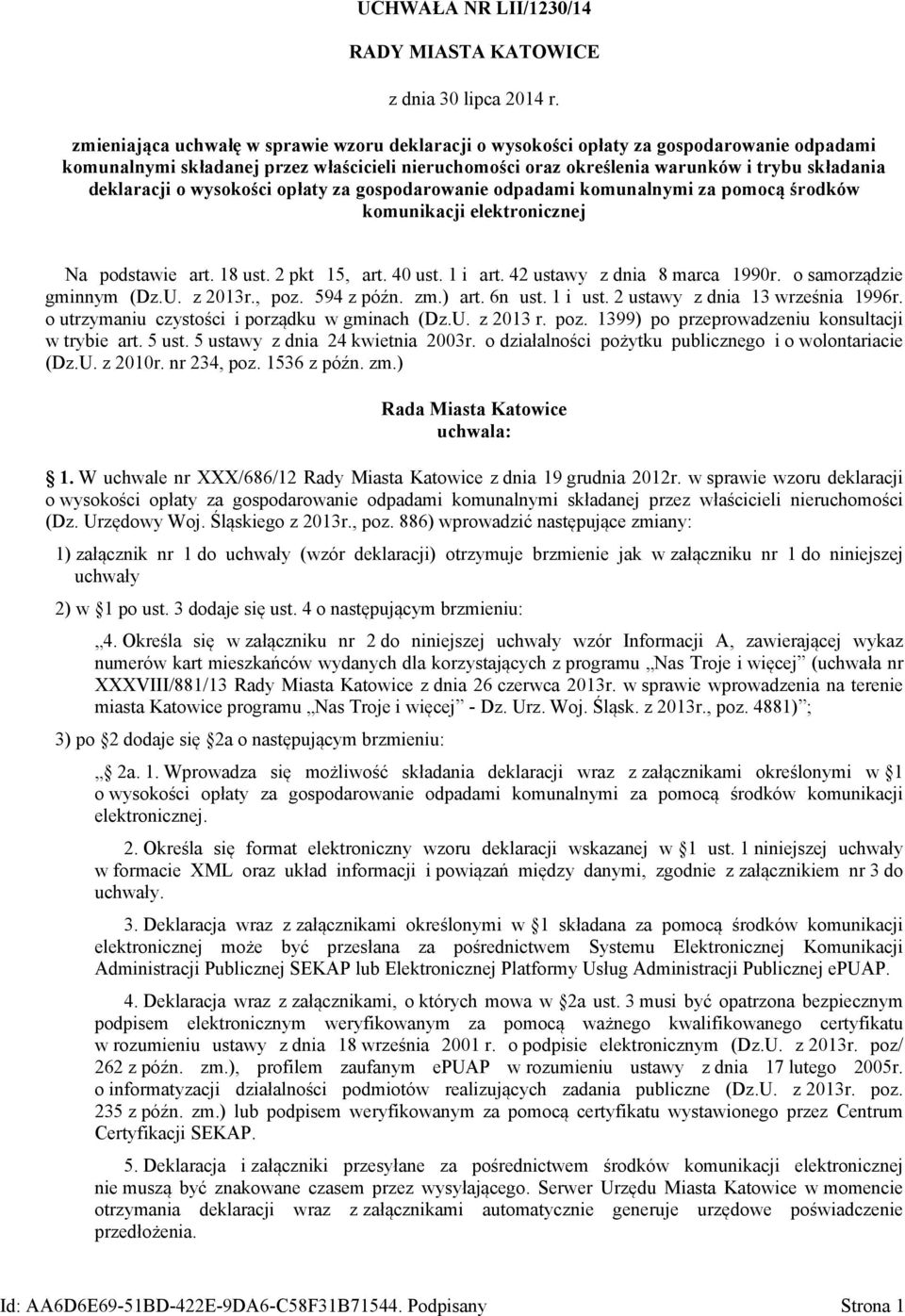 deklaracji o wysokości opłaty za gospodarowanie odpadami komunalnymi za pomocą środków komunikacji elektronicznej Na podstawie art. 18 ust. 2 pkt 15, art. 40 ust. 1 i art.