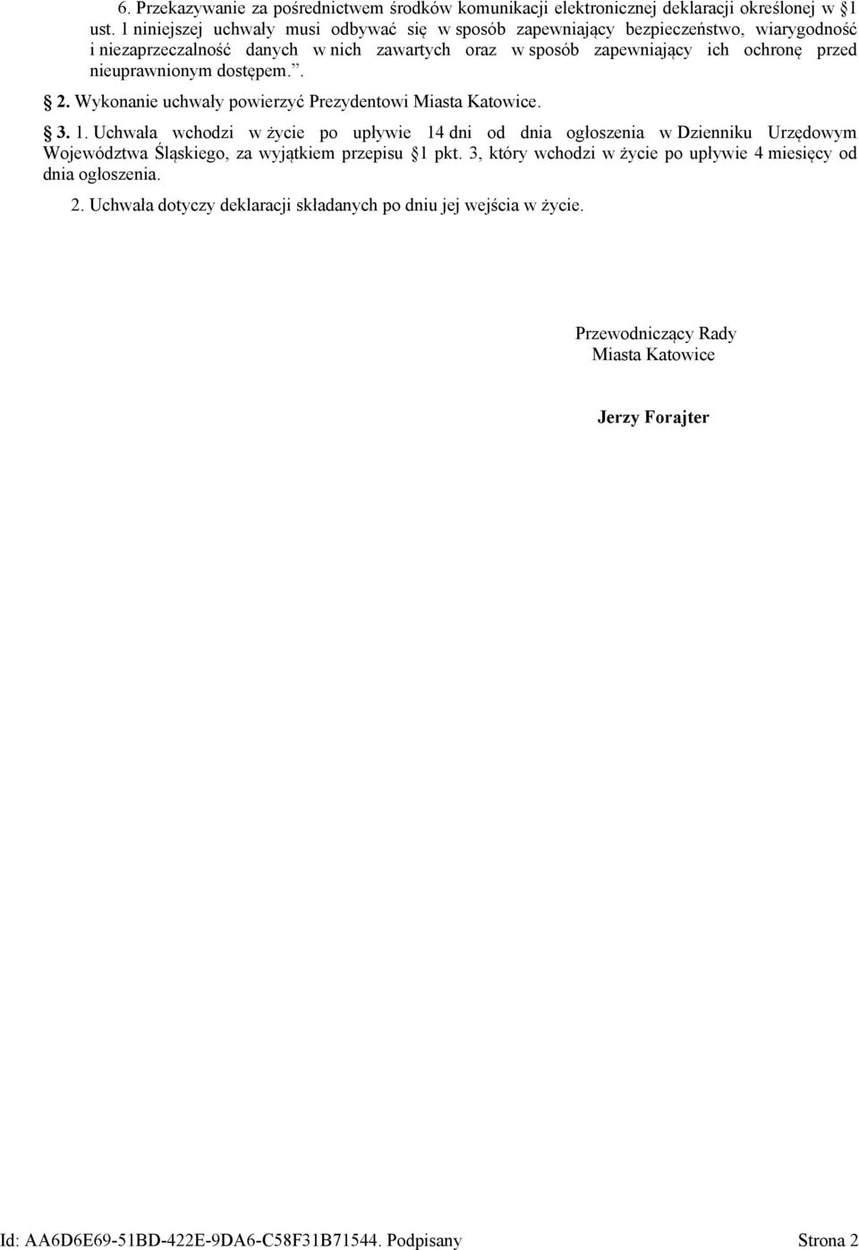 nieuprawnionym dostępem.. 2. Wykonanie uchwały powierzyć Prezydentowi Miasta Katowice. 3. 1.