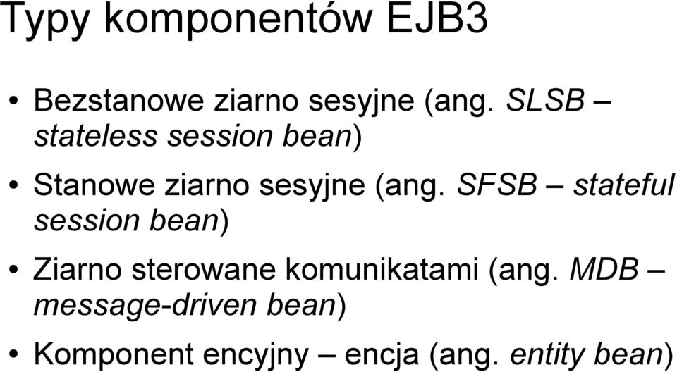 SFSB stateful session bean) Ziarno sterowane komunikatami