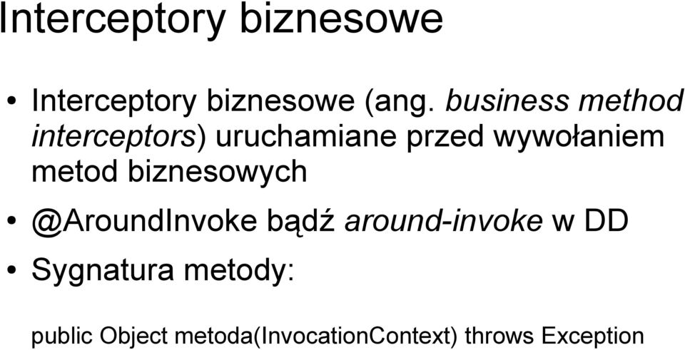 metod biznesowych @AroundInvoke bądź around-invoke w DD