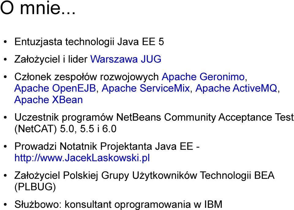 Geronimo, Apache OpenEJB, Apache ServiceMix, Apache ActiveMQ, Apache XBean Uczestnik programów NetBeans
