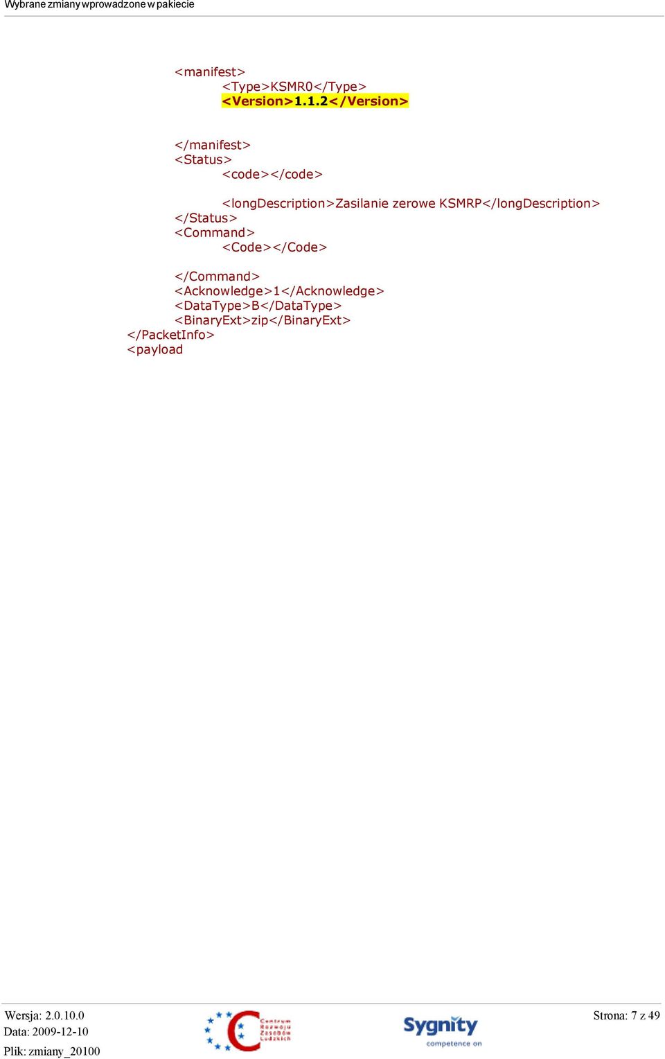 zerowe KSMRP</longDescription> </Status> <Command> <Code></Code> </Command>
