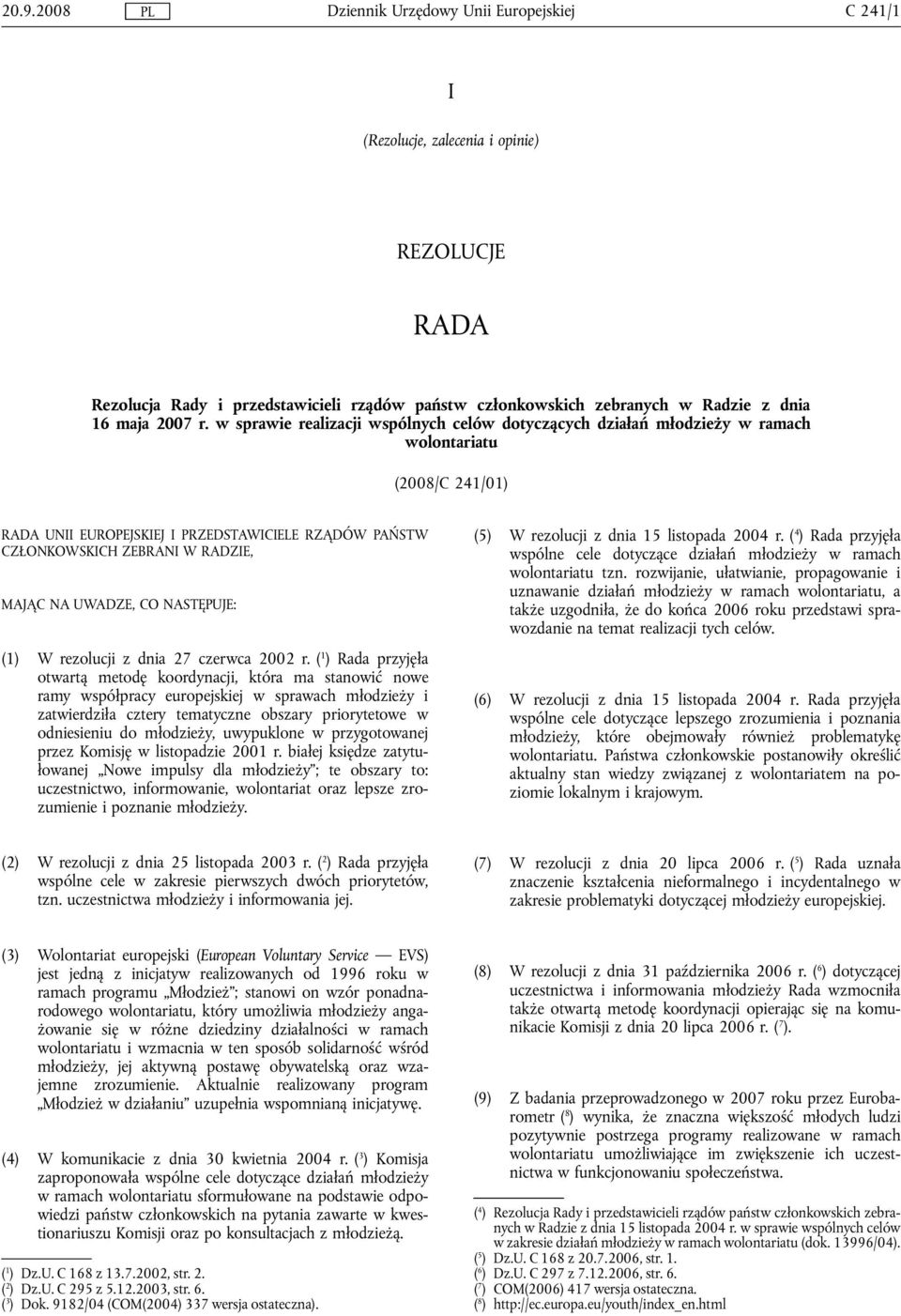 NA UWADZE, CO NASTĘPUJE: (1) W rezolucji z dnia 27 czerwca 2002 r.