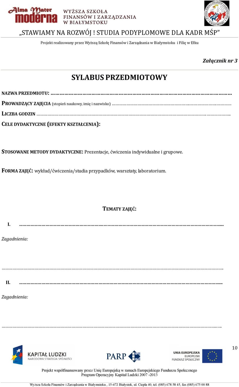 .. CELE DYDAKTYCZNE (EFEKTY KSZTAŁCENIA): STOSOWANE METODY DYDAKTYCZNE: Prezentacje, ćwiczenia