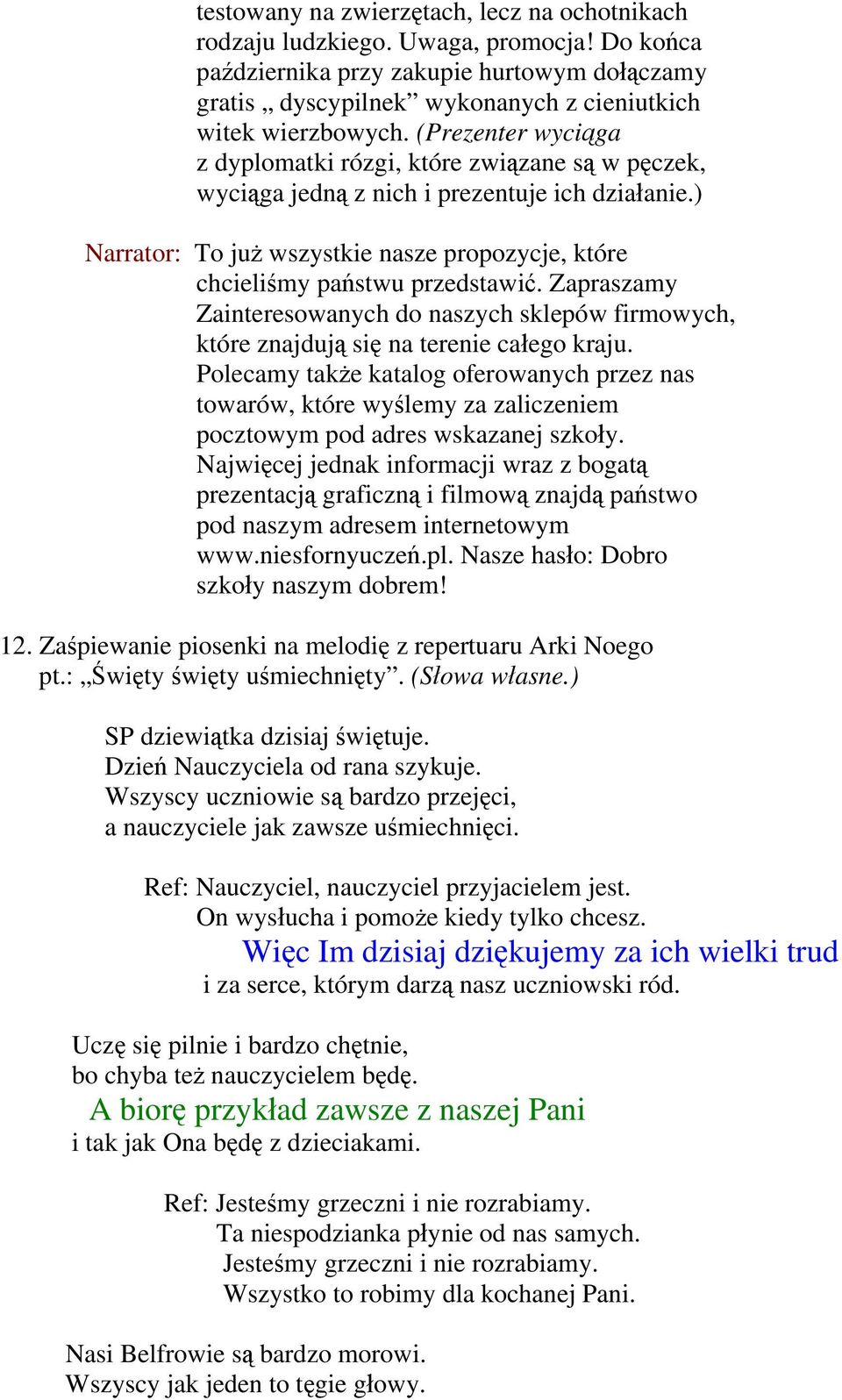 Zapraszamy Zainteresowanych do naszych sklepów firmowych, które znajdują się na terenie całego kraju.