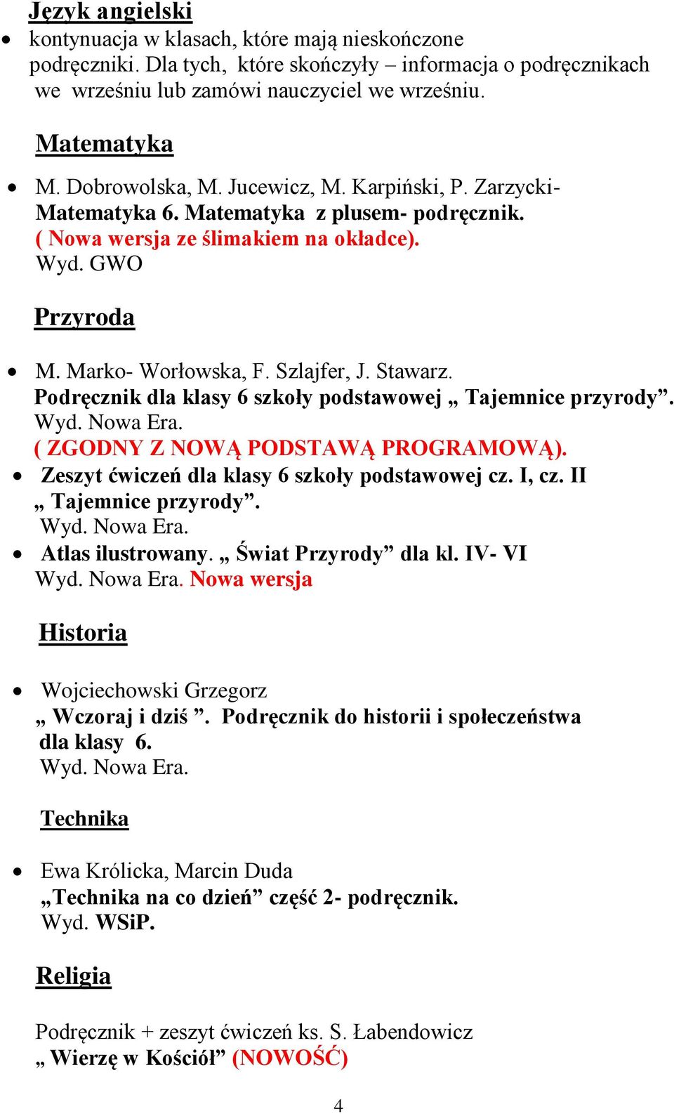 Stawarz. Podręcznik dla klasy 6 szkoły podstawowej Tajemnice przyrody. Zeszyt ćwiczeń dla klasy 6 szkoły podstawowej cz. I, cz. II Tajemnice przyrody. Atlas ilustrowany. Świat Przyrody dla kl.