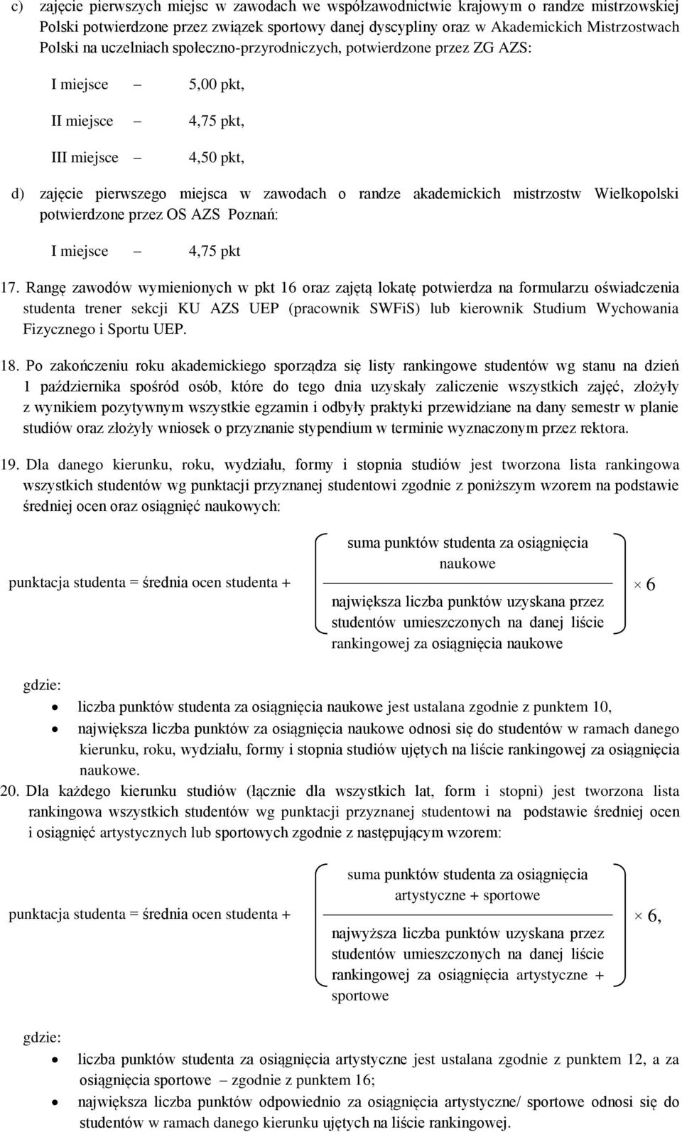 mistrzostw Wielkopolski potwierdzone przez OS AZS Poznań: I miejsce 4,75 pkt 17.