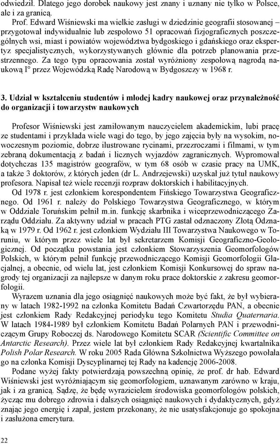 bydgoskiego i gdańskiego oraz ekspertyz specjalistycznych, wykorzystywanych głównie dla potrzeb planowania przestrzennego.