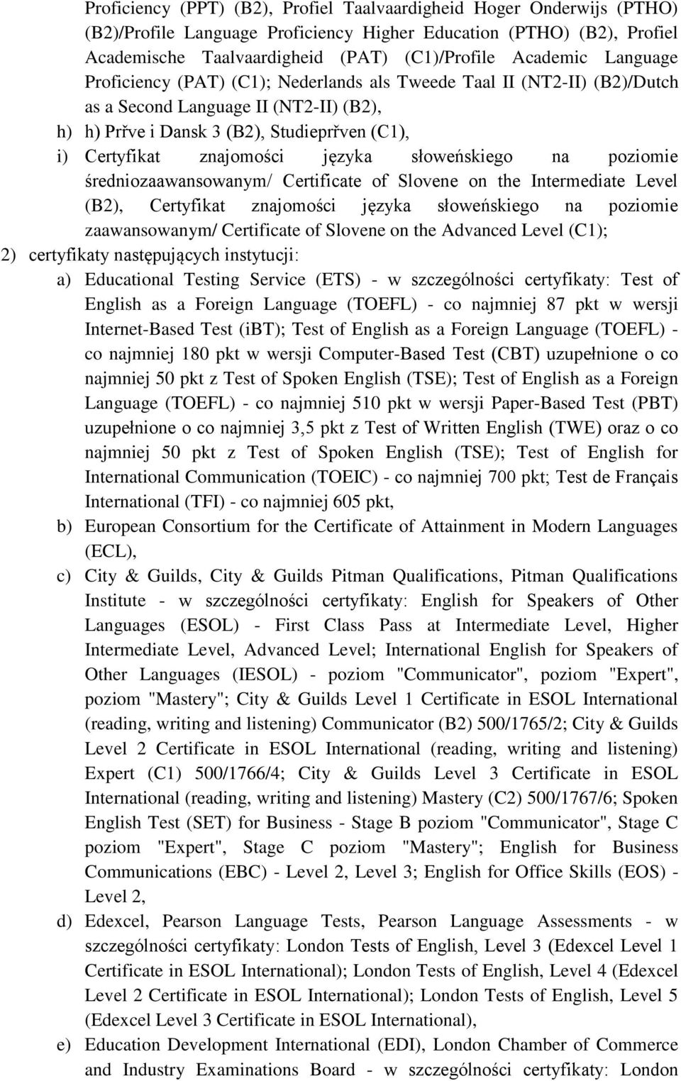 języka słoweńskiego na poziomie średniozaawansowanym/ Certificate of Slovene on the Intermediate Level (B2), Certyfikat znajomości języka słoweńskiego na poziomie zaawansowanym/ Certificate of