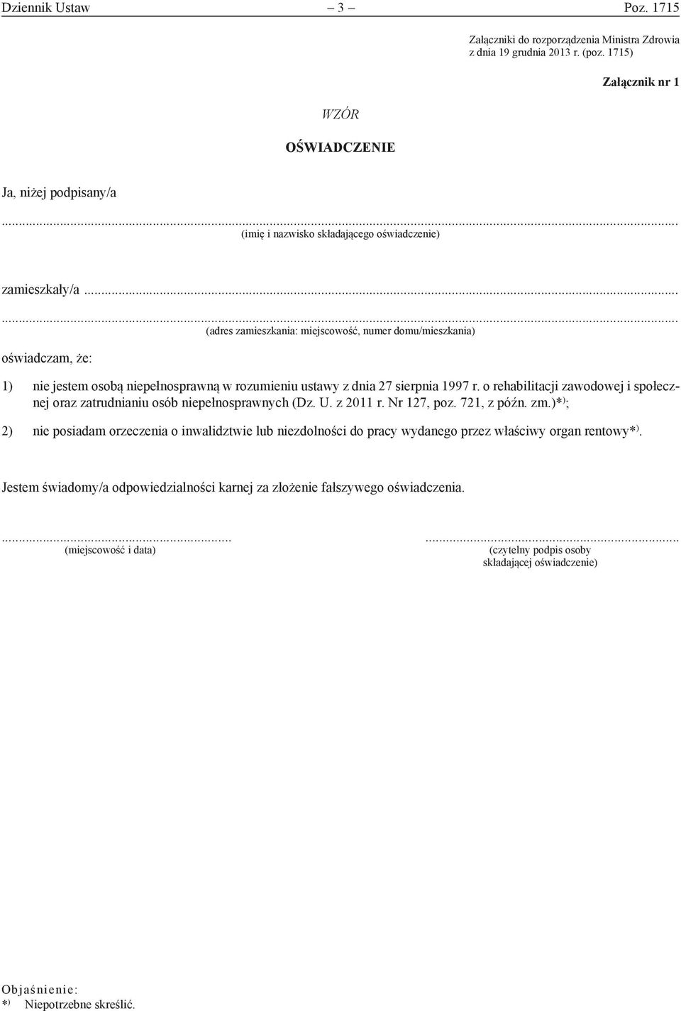 niepełnosprawną w rozumieniu ustawy z dnia 27 sierpnia 1997 r. o rehabilitacji zawodowej i społecznej oraz zatrudnianiu osób niepełnosprawnych (Dz. U. z 2011 r. Nr 127, poz. 721, z późn. zm.