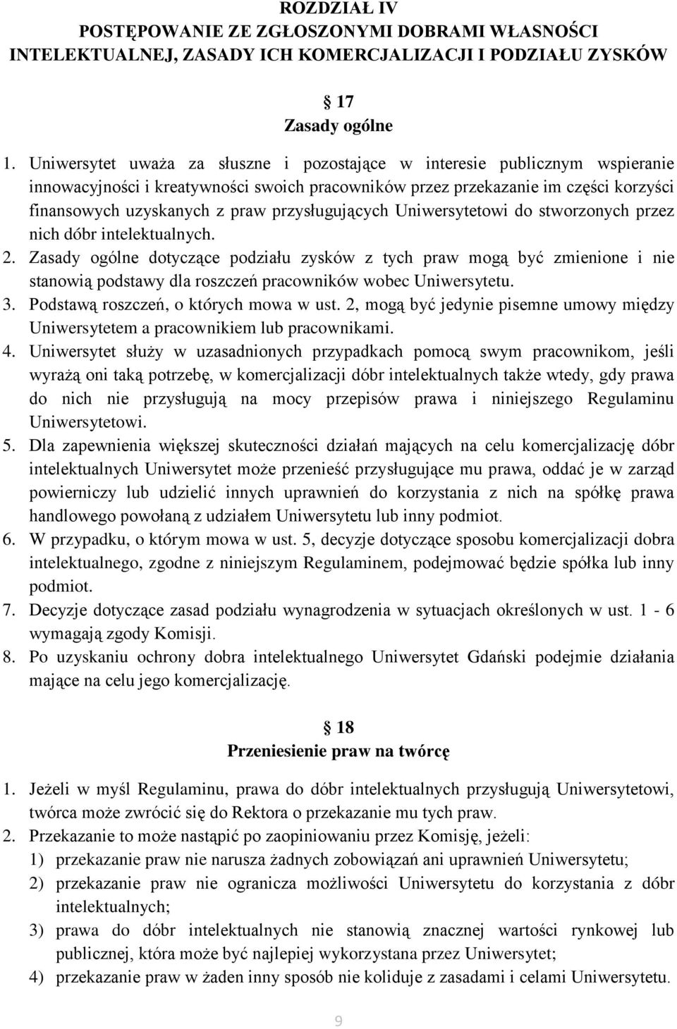 przysługujących Uniwersytetowi do stworzonych przez nich dóbr intelektualnych. 2.