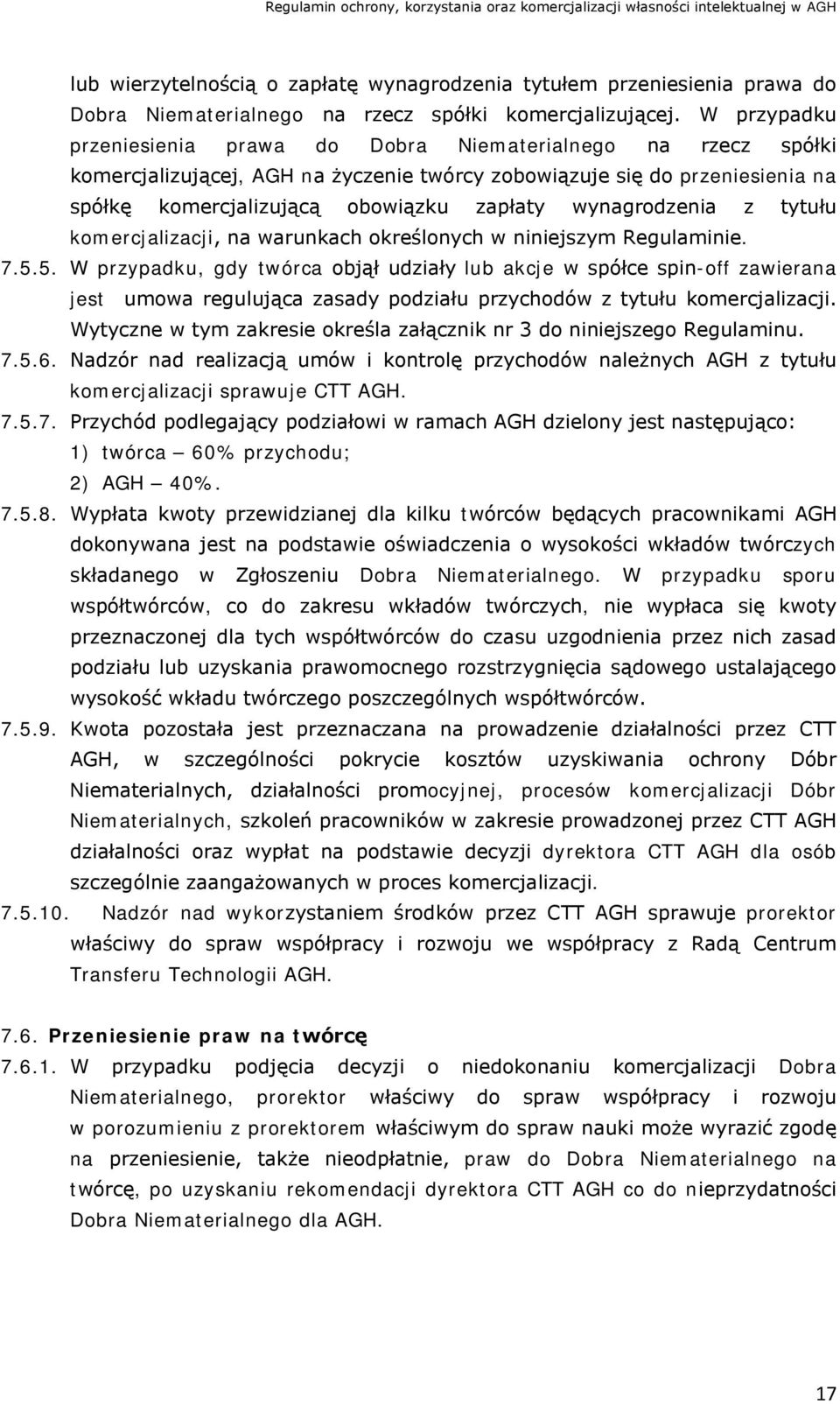 wynagrodzenia z tytułu komercjalizacji, na warunkach określonych w niniejszym Regulaminie. 7.5.