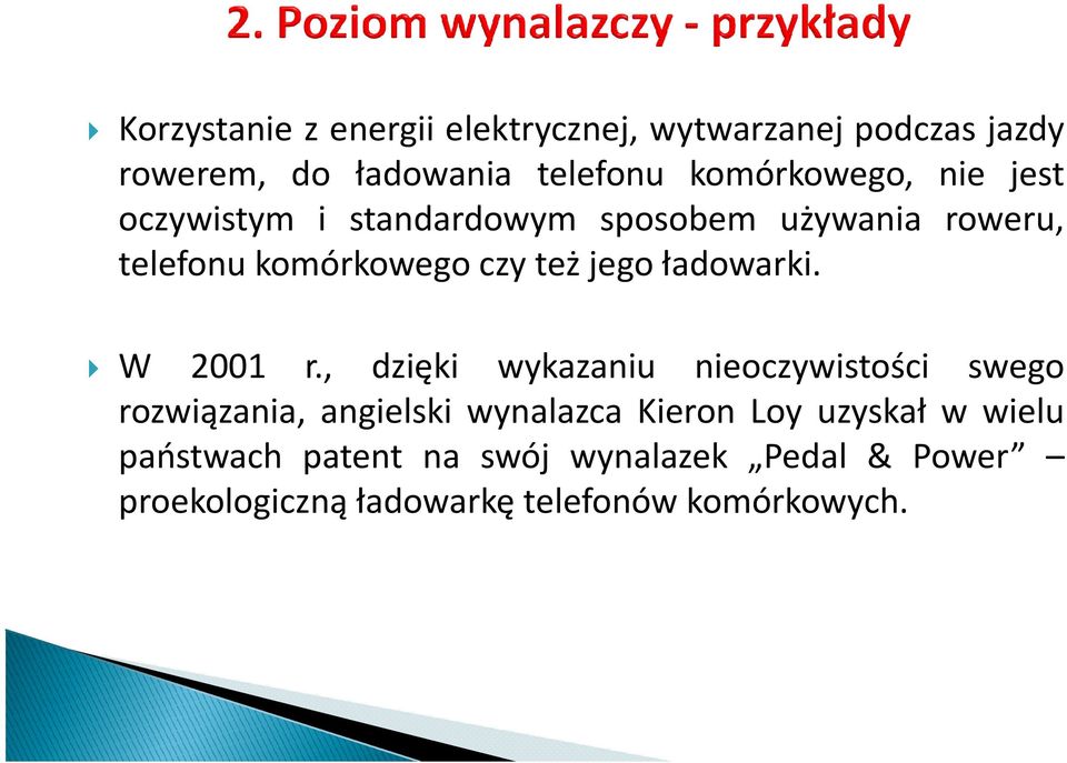 jego ładowarki. W 2001 r.