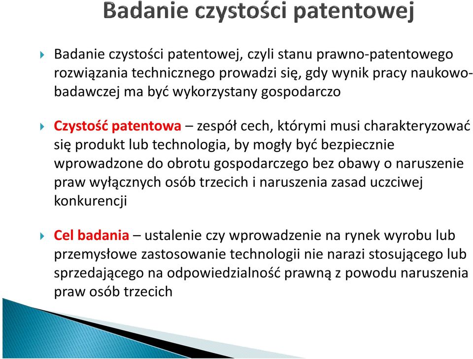 gospodarczego bez obawy o naruszenie praw wyłącznych osób trzecich i naruszenia zasad uczciwej konkurencji Cel badania ustalenie czy wprowadzenie na