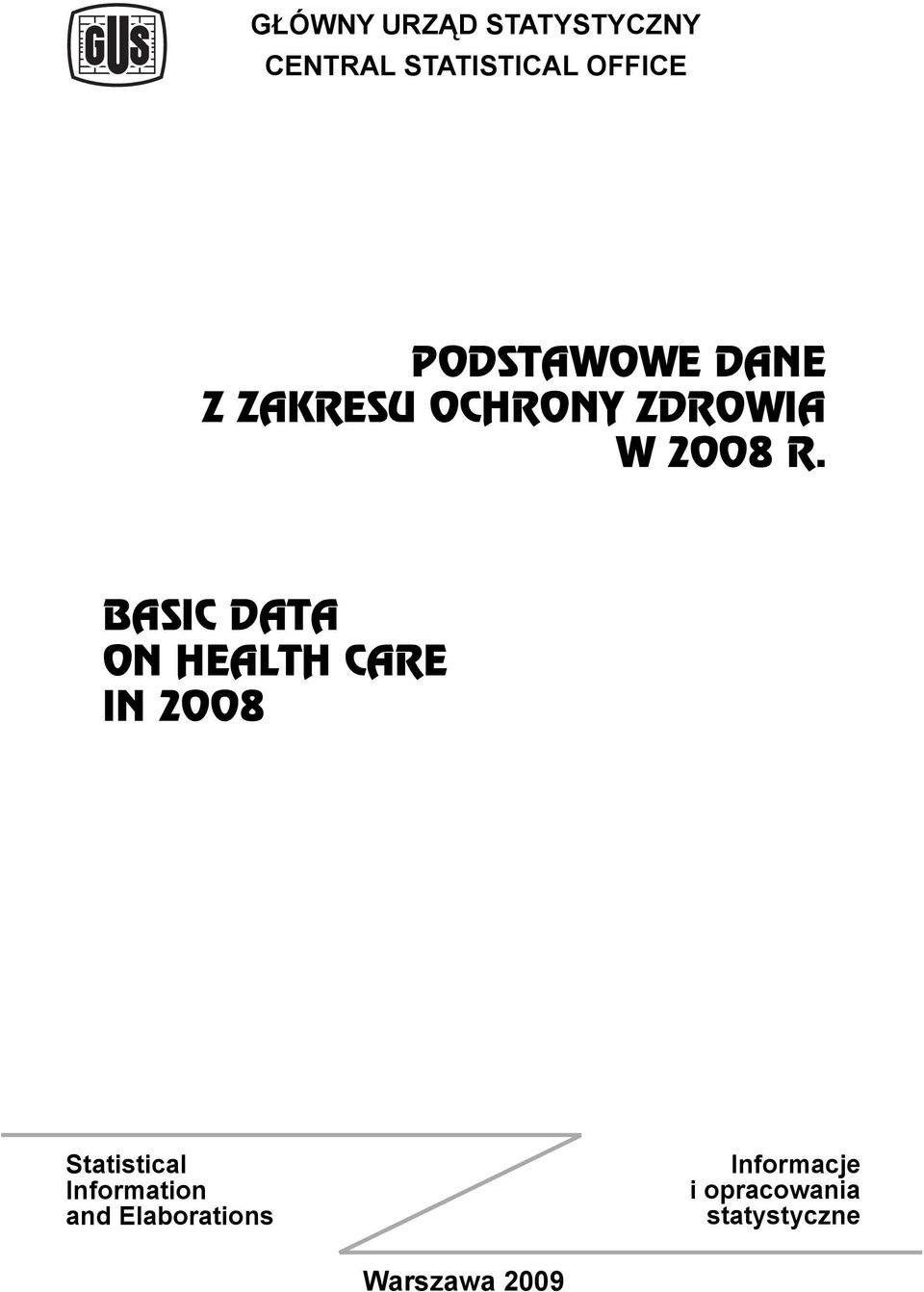 BASIC DATA ON HEALTH CARE IN 2008 Statistical Information