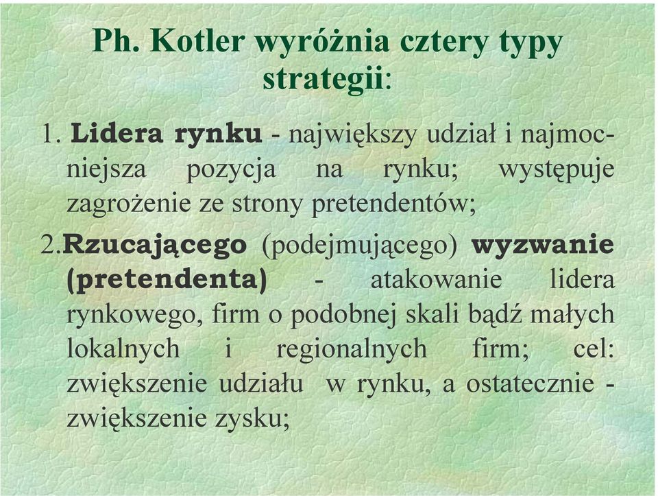 strony pretendentów; 2.