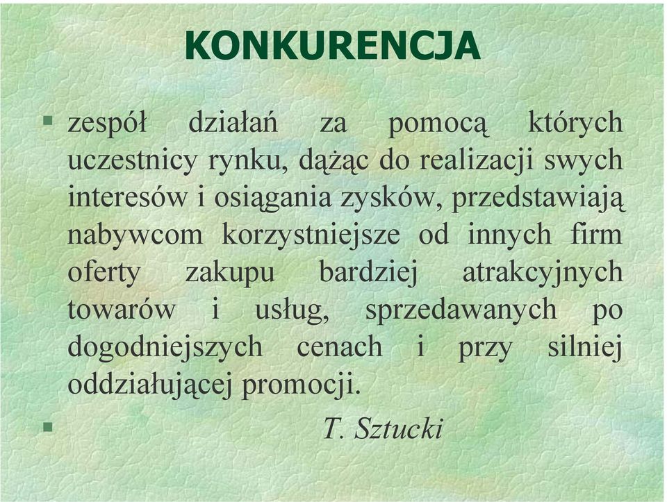 korzystniejsze od innych firm oferty zakupu bardziej atrakcyjnych towarów i