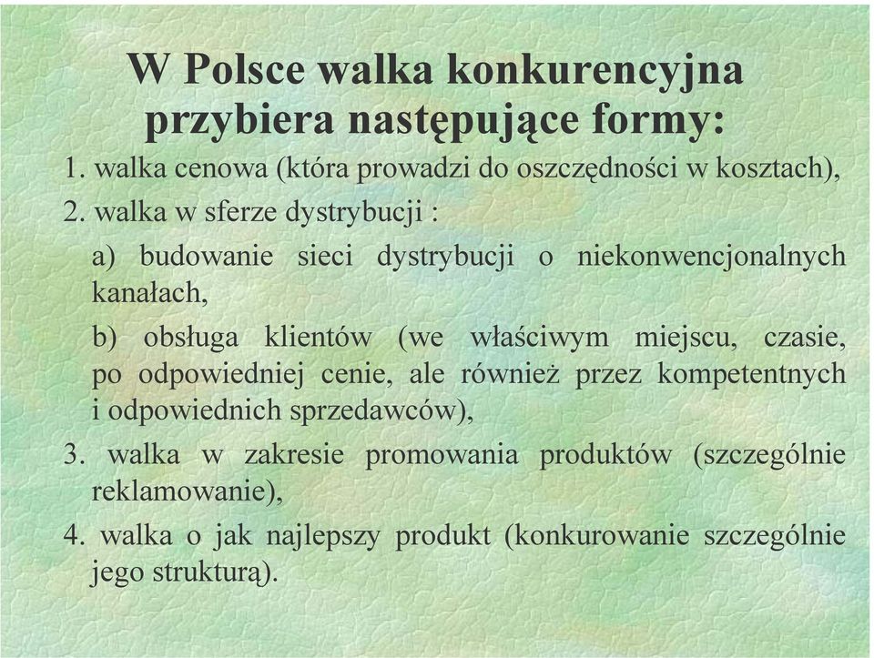 właściwym miejscu, czasie, po odpowiedniej cenie, ale również przez kompetentnych i odpowiednich sprzedawców), 3.