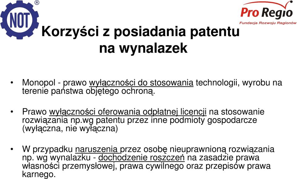 wg patentu przez inne podmioty gospodarcze (wyłączna, nie wyłączna) W przypadku naruszenia przez osobę nieuprawnioną