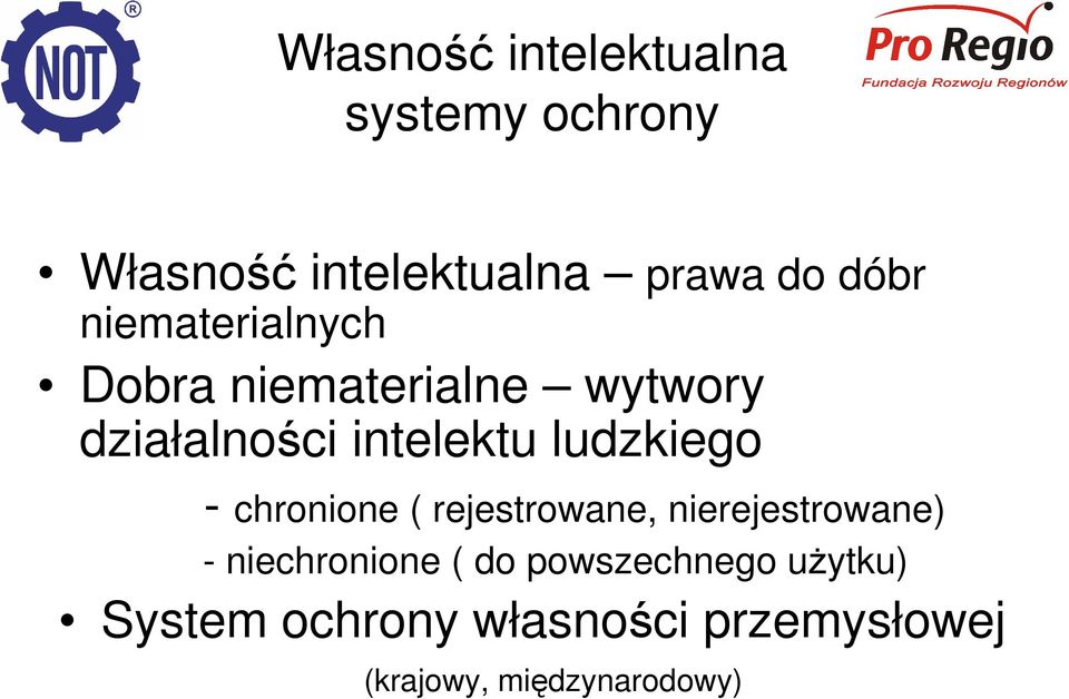 ludzkiego - chronione ( rejestrowane, nierejestrowane) - niechronione ( do