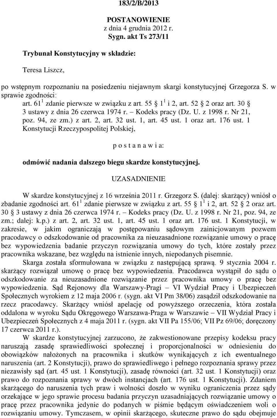 30 3 ustawy z dnia 26 czerwca 1974 r. Kodeks pracy (Dz. U. z 1998 r. Nr 21, poz. 94, ze zm.) z art. 2, art. 32 ust. 1, art. 45 ust. 1 oraz art. 176 ust.