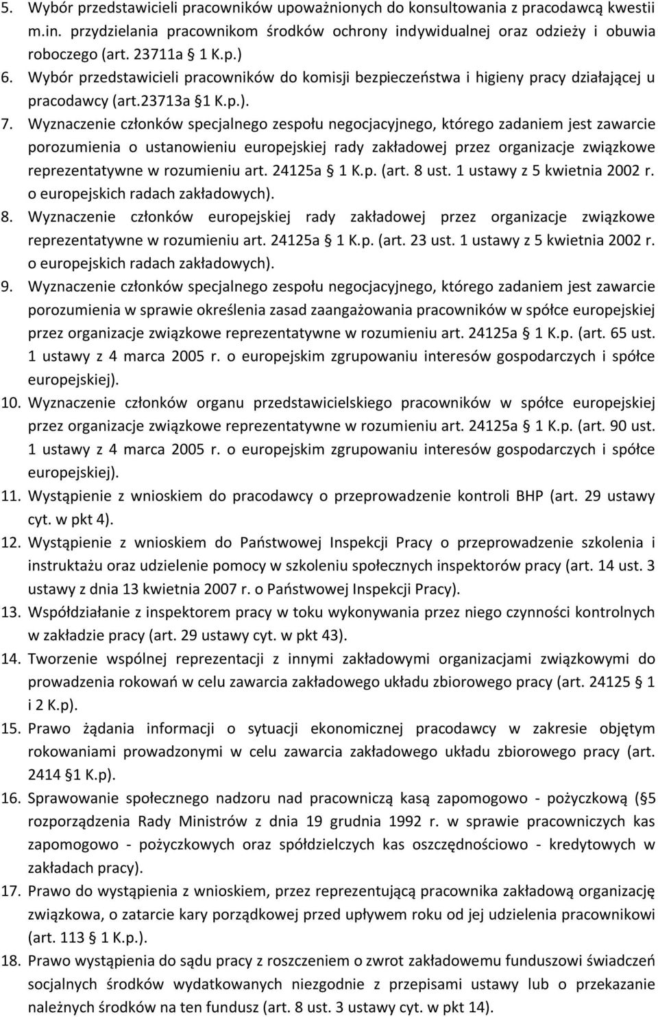 Wyznaczenie członków specjalnego zespołu negocjacyjnego, którego zadaniem jest zawarcie porozumienia o ustanowieniu europejskiej rady zakładowej przez organizacje związkowe reprezentatywne w