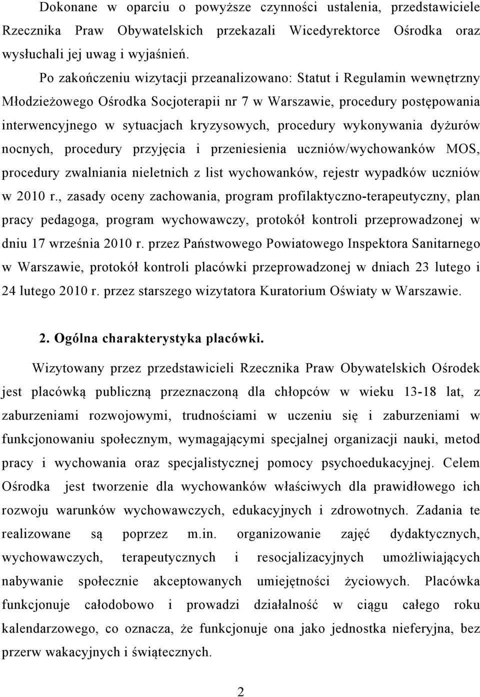 wykonywania dyżurów nocnych, procedury przyjęcia i przeniesienia uczniów/wychowanków MOS, procedury zwalniania nieletnich z list wychowanków, rejestr wypadków uczniów w 2010 r.