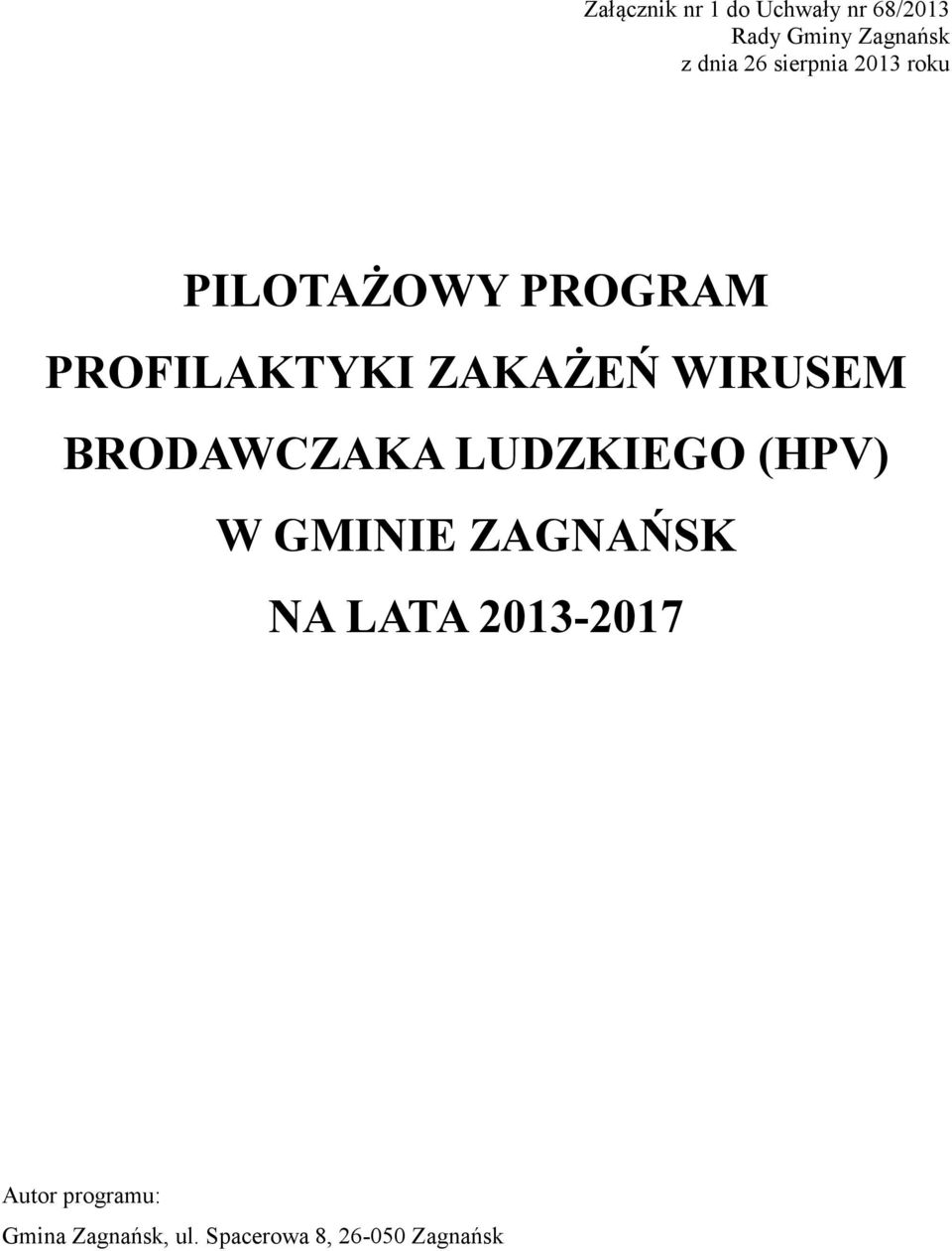 WIRUSEM BRODAWCZAKA LUDZKIEGO (HPV) W GMINIE ZAGNAŃSK NA LATA