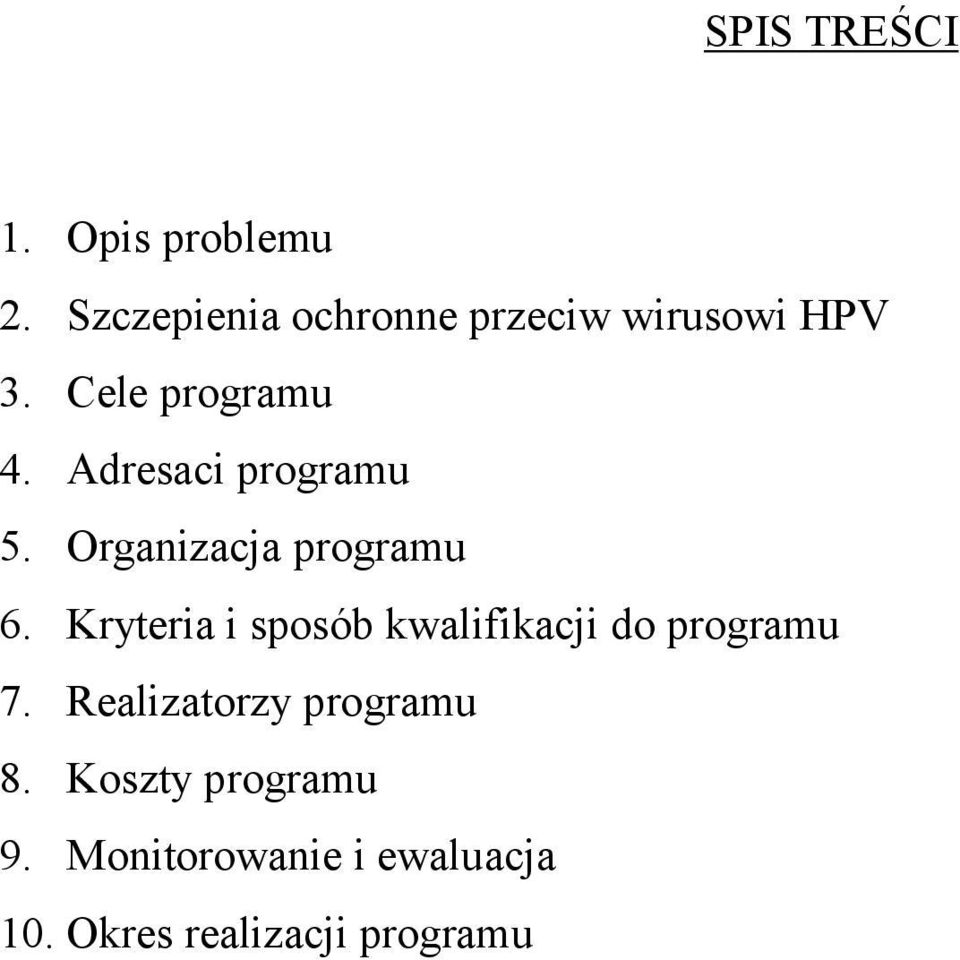 Adresaci programu 5. Organizacja programu 6.