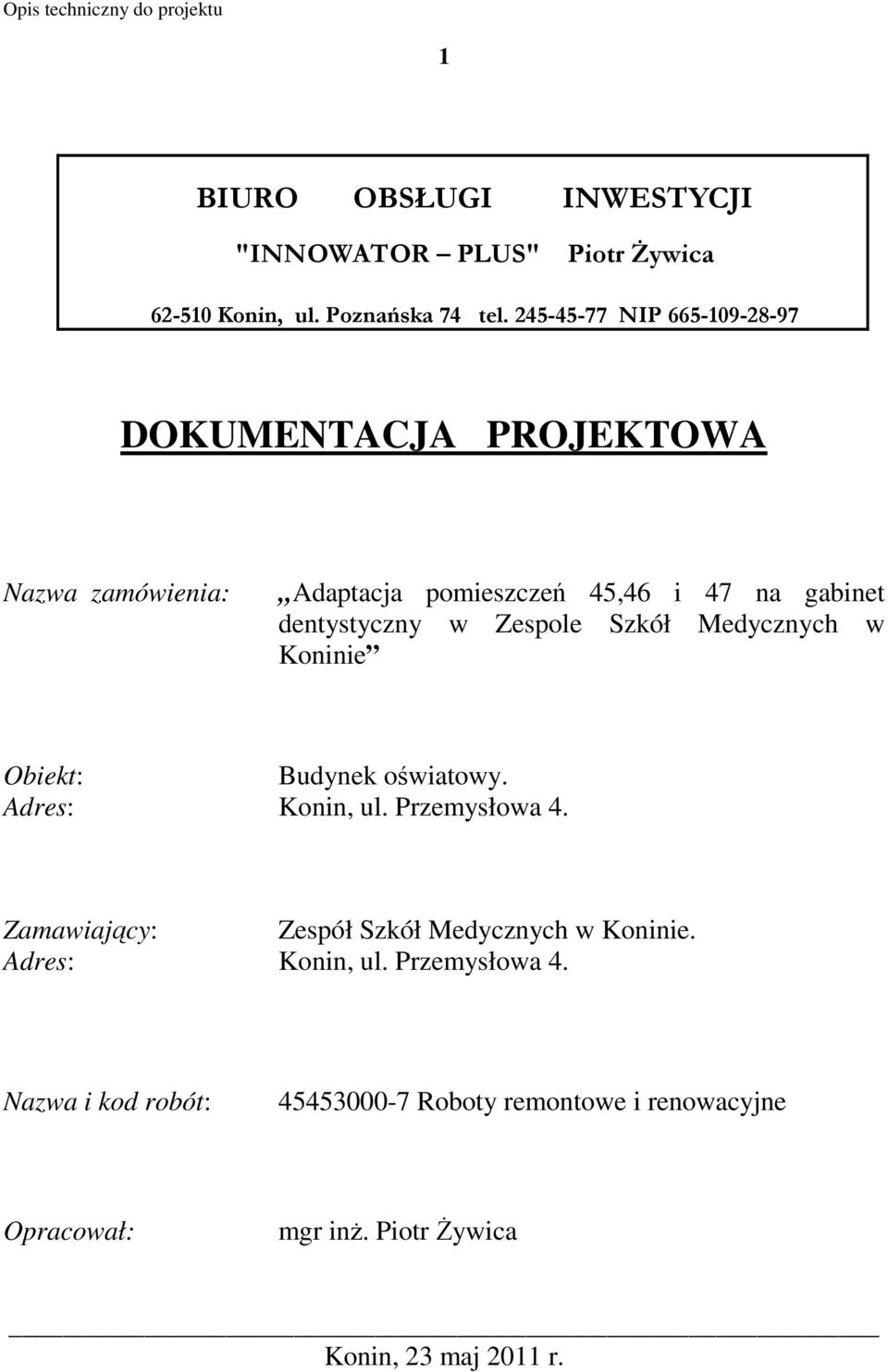 Zespole Szkół Medycznych w Koninie Obiekt: Budynek oświatowy. Adres: Konin, ul. Przemysłowa 4.