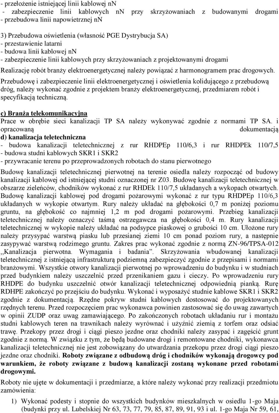 powiązać z harmonogramem prac drogowych.