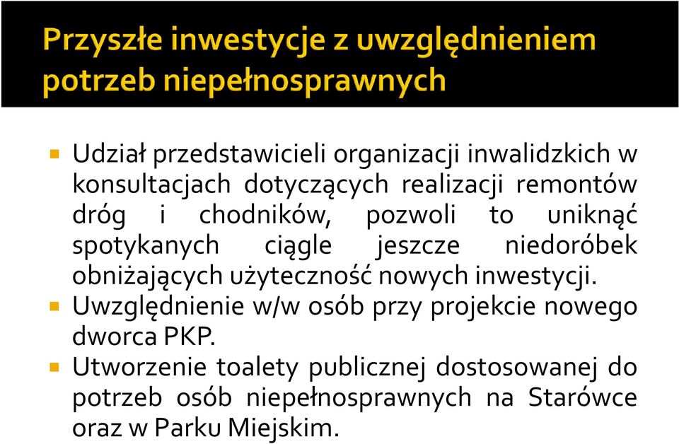 użyteczność nowych inwestycji. Uwzględnienie w/w osób przy projekcie nowego dworca PKP.