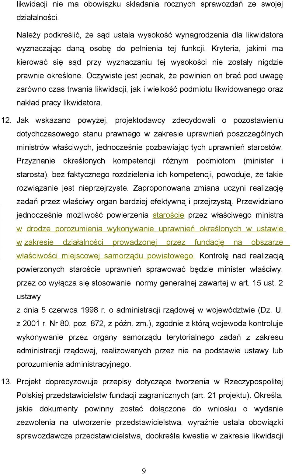 Kryteria, jakimi ma kierować się sąd przy wyznaczaniu tej wysokości nie zostały nigdzie prawnie określone.