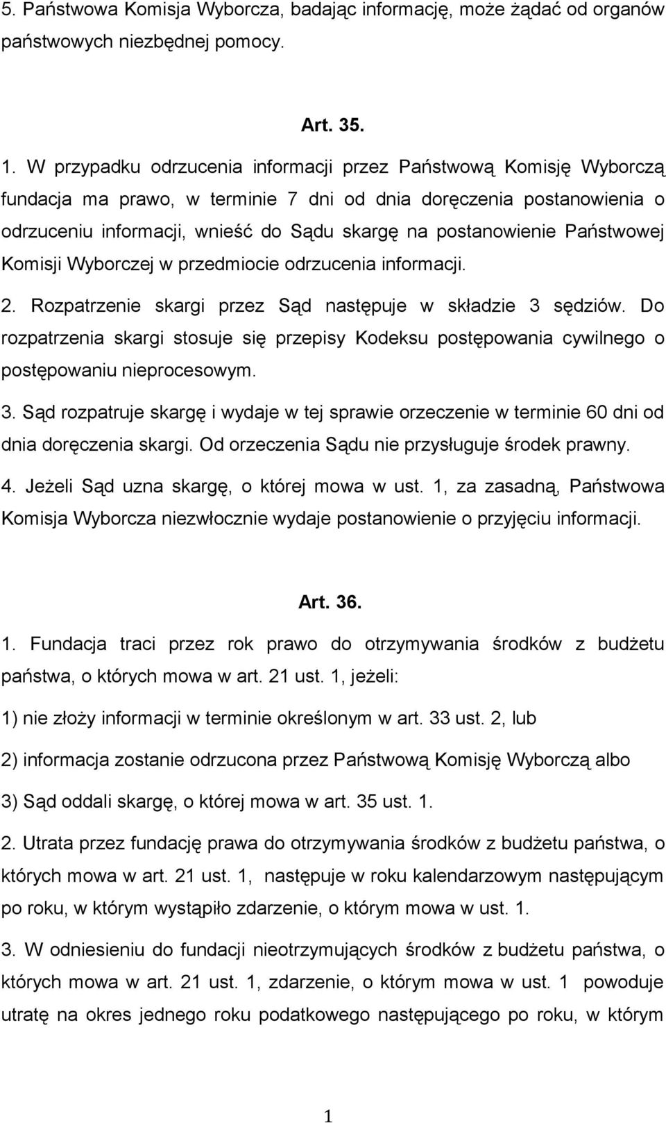 Państwowej Komisji Wyborczej w przedmiocie odrzucenia informacji. 2. Rozpatrzenie skargi przez Sąd następuje w składzie 3 sędziów.
