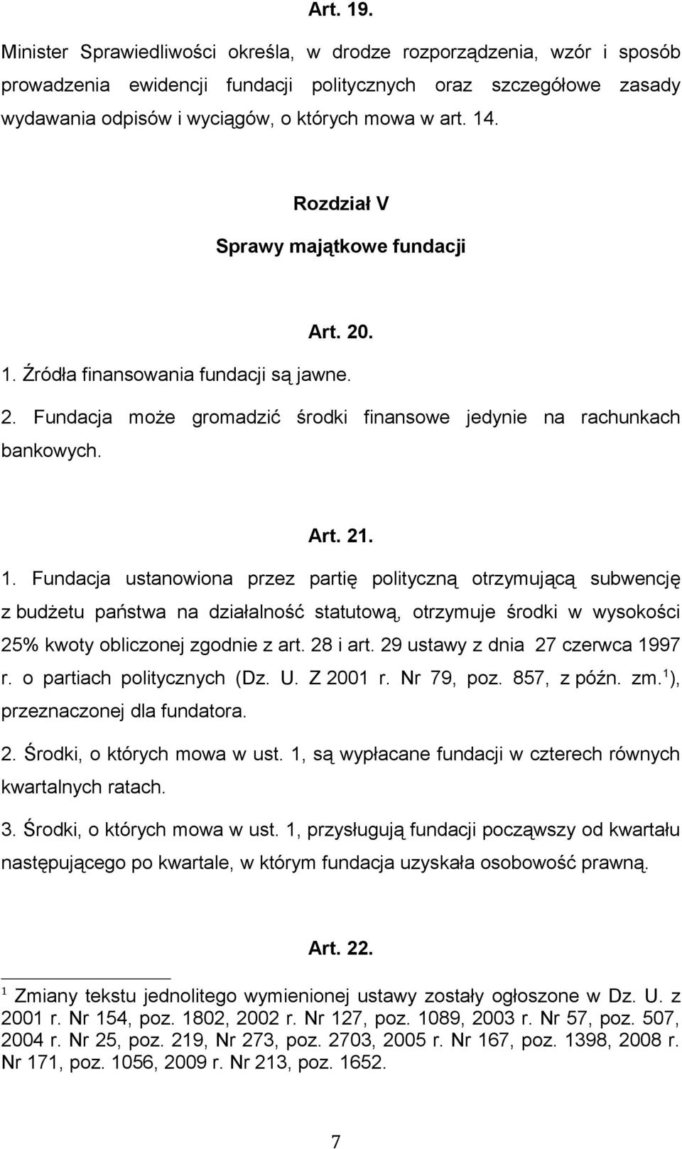 Rozdział V Sprawy majątkowe fundacji Art. 20. 1.