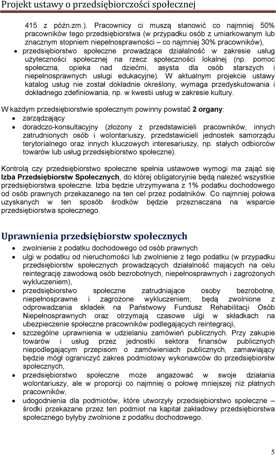 społeczne prowadzące działalność w zakresie usług użyteczności społecznej na rzecz społeczności lokalnej (np.