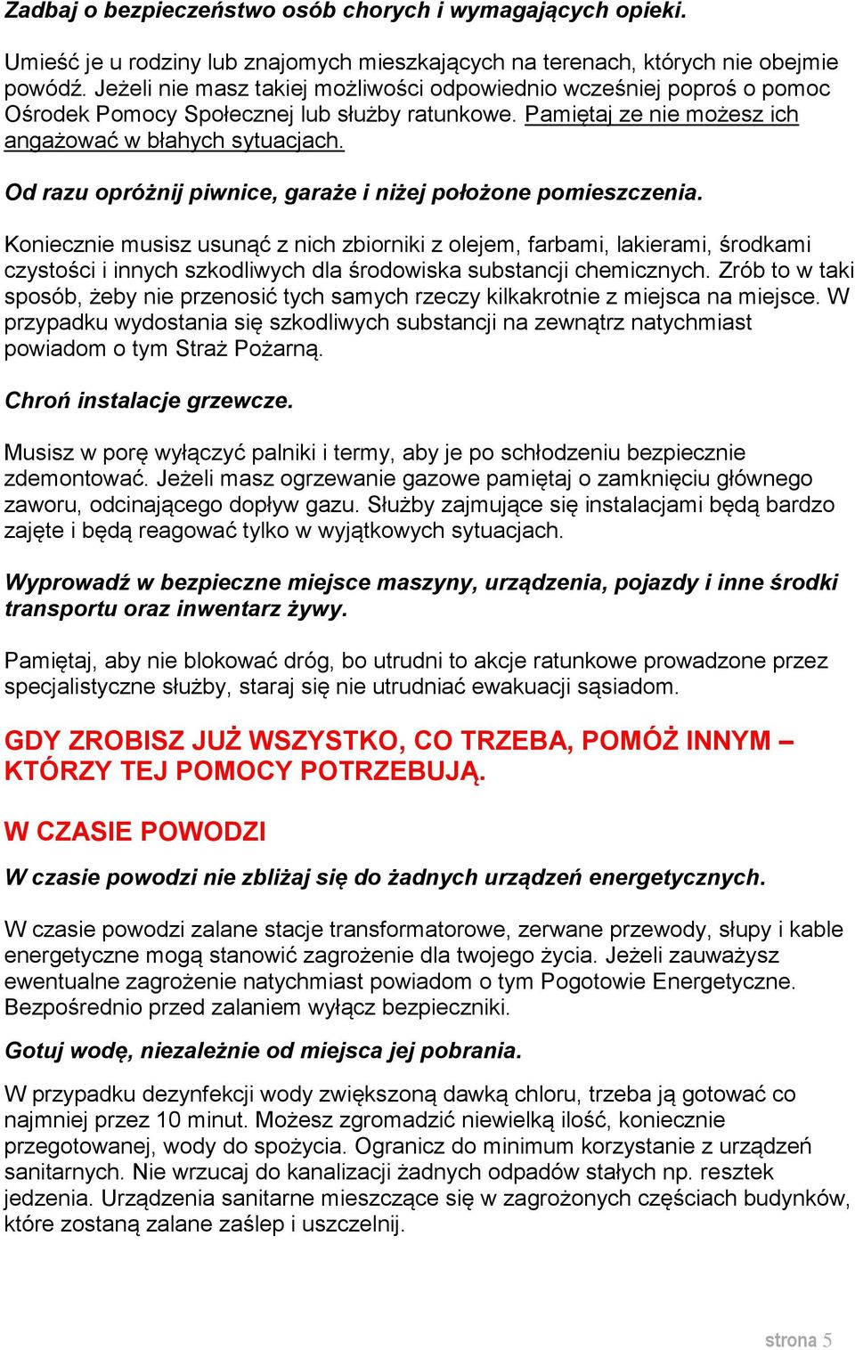Od razu opróżnij piwnice, garaże i niżej położone pomieszczenia.