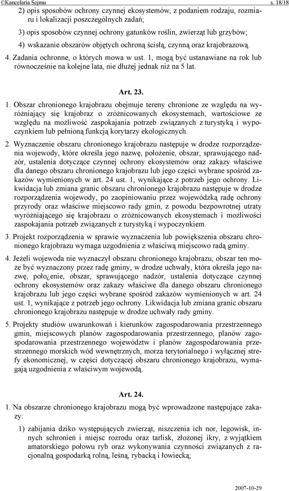 wskazanie obszarów objętych ochroną ścisłą, czynną oraz krajobrazową. 4. Zadania ochronne, o których mowa w ust.