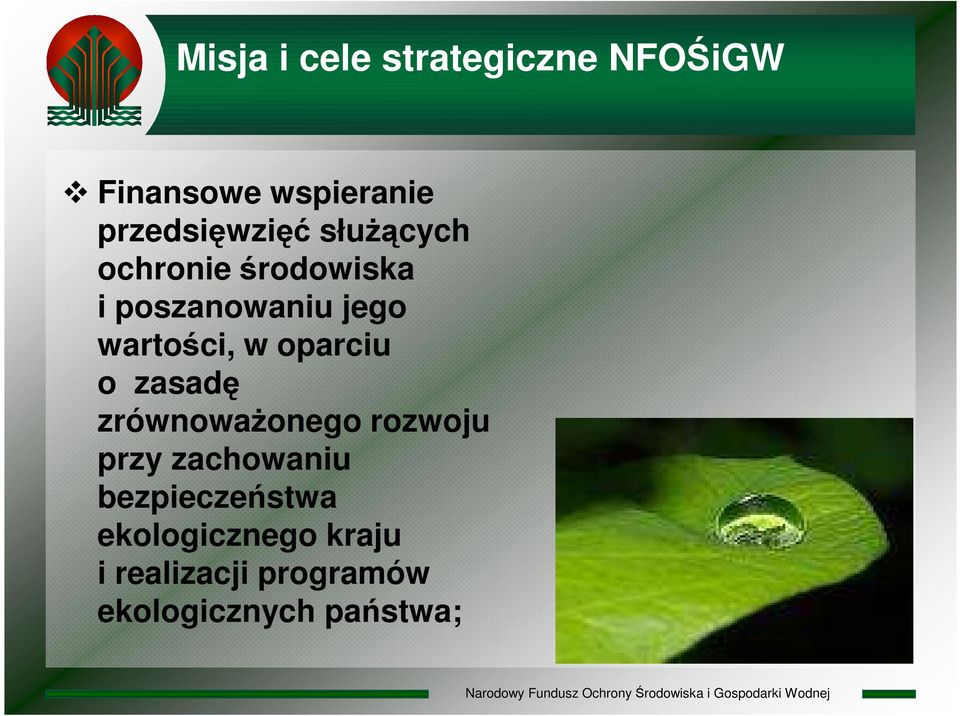 wartości, w oparciu o zasadę zrównowaŝonego rozwoju przy