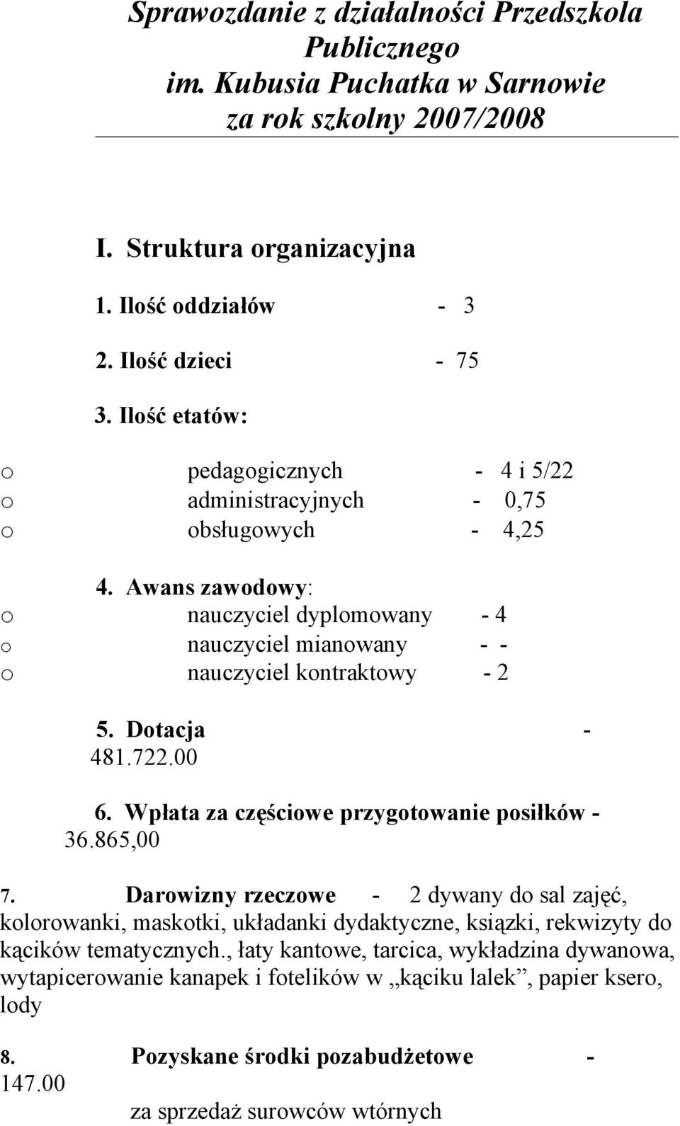 Dtacja - 481.722.00 6. Wpłata za częściwe przygtwanie psiłków - 36.865,00 7.