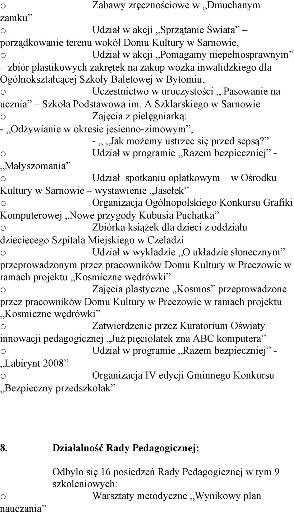 A Szklarskieg w Sarnwie Zajęcia z pielęgniarką: - Odżywianie w kresie jesienn-zimwym, - Jak mżemy ustrzec się przed sepsą?