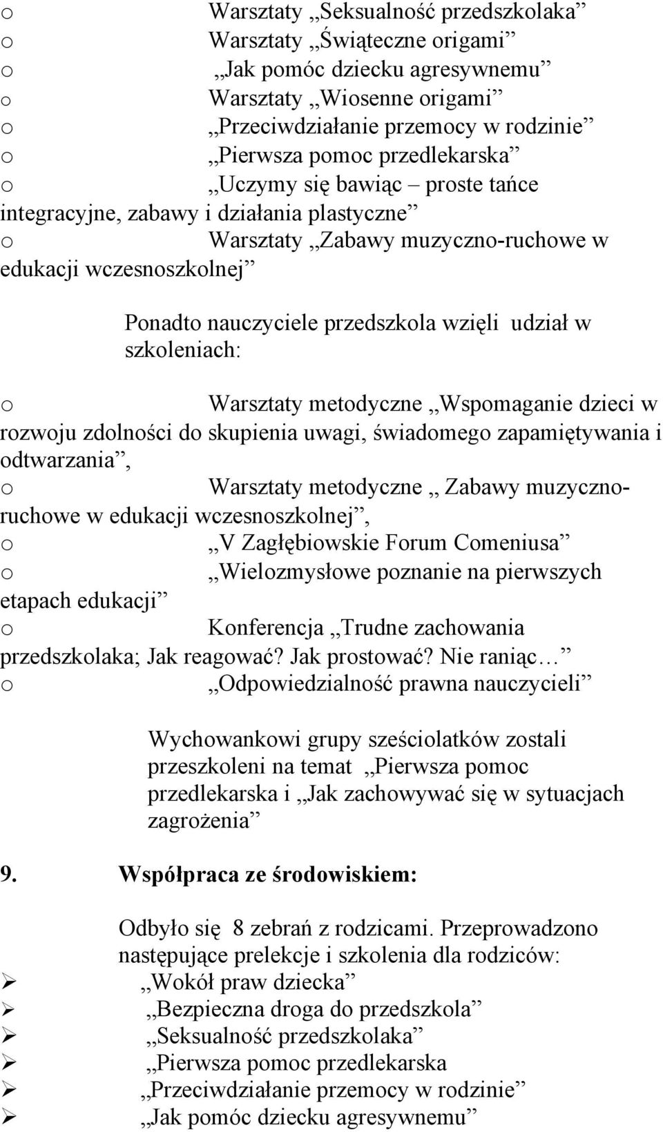 Wspmaganie dzieci w rzwju zdlnści d skupienia uwagi, świadmeg zapamiętywania i dtwarzania, Warsztaty metdyczne Zabawy muzycznruchwe w edukacji wczesnszklnej, V Zagłębiwskie Frum Cmeniusa Wielzmysłwe