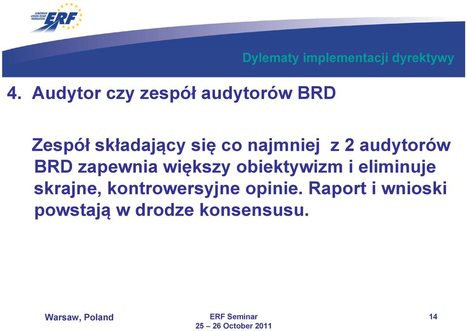 BRD zapewnia większy obiektywizm i eliminuje skrajne,