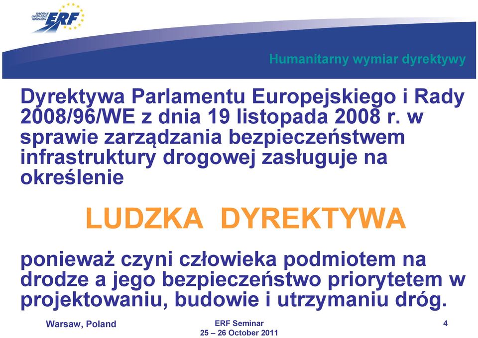 w sprawie zarządzania bezpieczeństwem infrastruktury drogowej zasługuje na